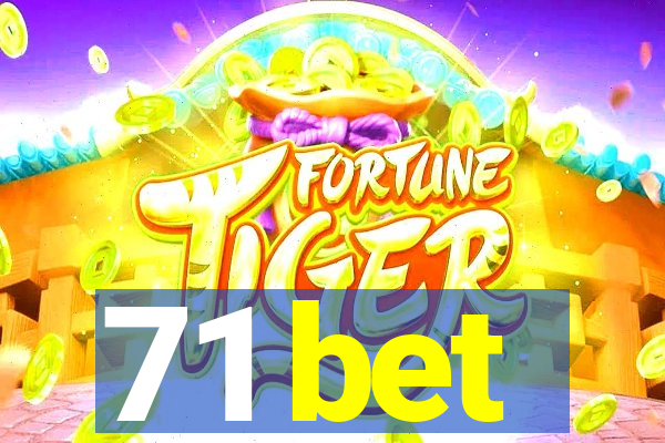 71 bet